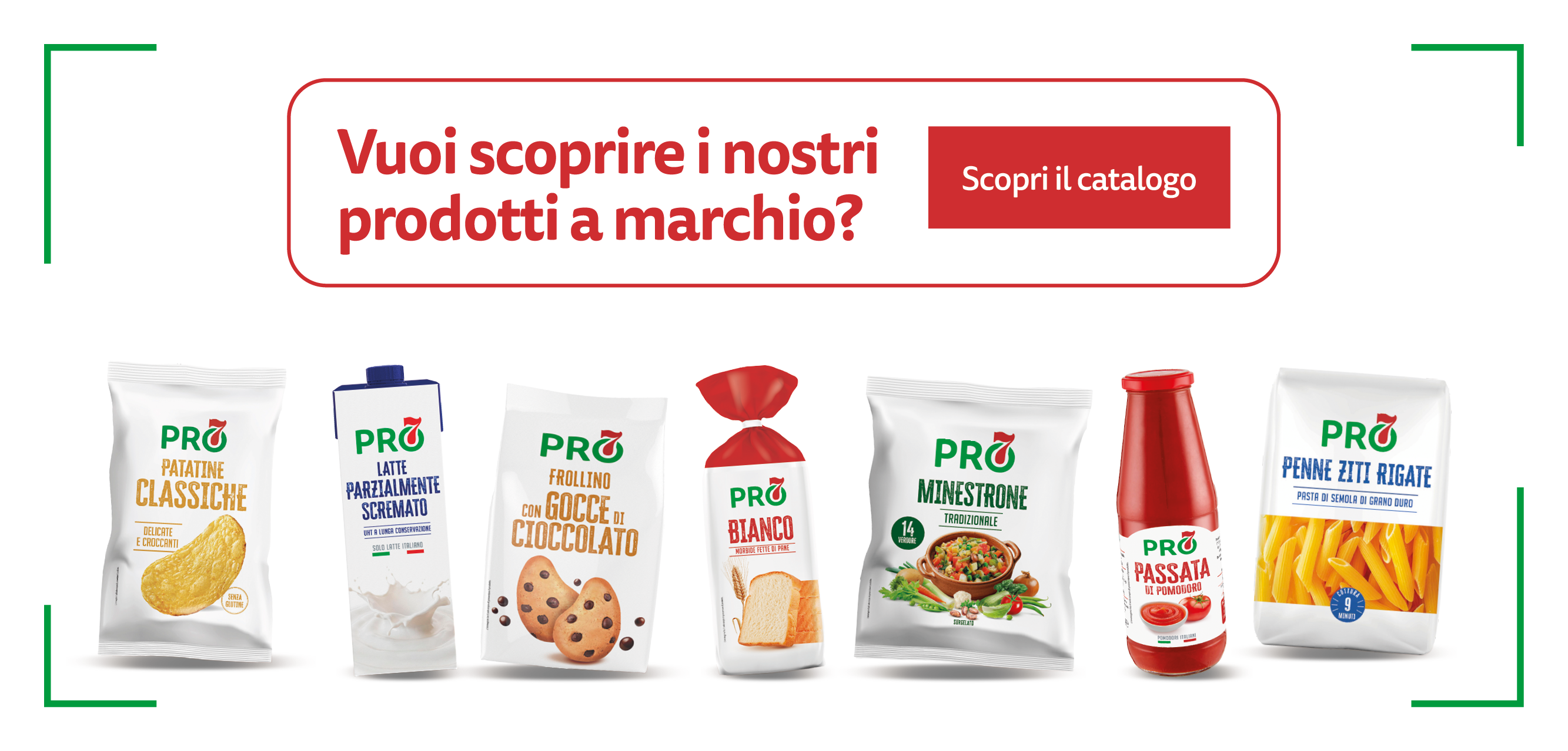 Sfoglia il catalogo prodotti a marchio PRO7
